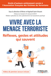 Vivre avec la menace terroriste - Réflexes, gestes et attitudes qui sauvent