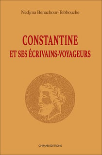 Constantine et ses e´crivains-voyageurs