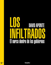 Los infiltrados - El narco dentro de los gobiernos