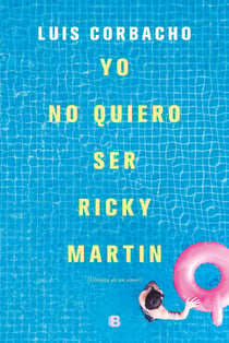 Yo no quiero ser Ricky Martin - (Crónica de un amor)
