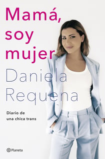 Mamá, soy mujer - Diario de una chica trans