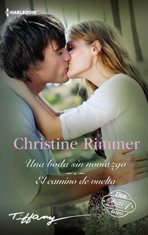 Una boda sin noviazgo - El camino de vuelta - El mejor regalo para San Valentín, una novela de Harlequin