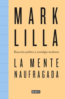 La mente naufragada - Reacción política y nostalgia moderna