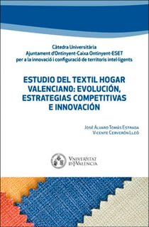 Estudio del textil hogar valenciano: evolución, estrategias competitivas e innovación