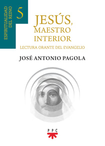 Jesús, Maestro interior 5 - Espiritualidad comprometida en el proyecto humanizador del reino de Dios