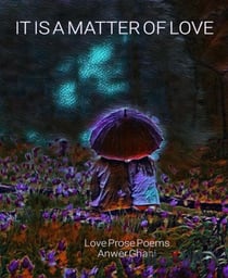 It is a Matter of Love - Love Prose Poems