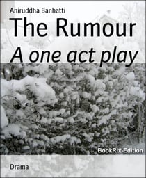 The Rumour - A one act play