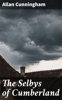 The Selbys of Cumberland - Traditional Tales of the English and Scottish Peasantry