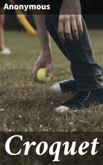 Croquet - As played by the Newport Croquet Club