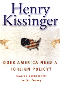 Does America Need a Foreign Policy? - Toward a New Diplomacy for the 21st Century
