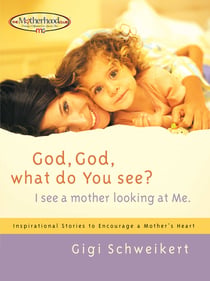 God, God What do You See? - I See a Mother Looking at Me