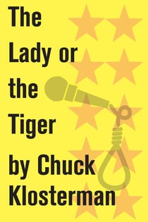 The Lady or the Tiger - An Essay from Sex, Drugs, and Cocoa Puffs