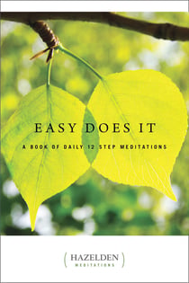 Easy Does It - A Book of Daily 12 Step Meditations