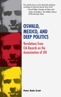 Oswald, Mexico, and Deep Politics - Revelations from CIA Records on the Assassination