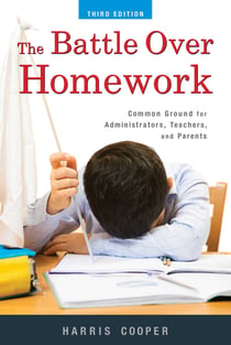 The Battle Over Homework - Common Ground for Administrators, Teachers, and Parents