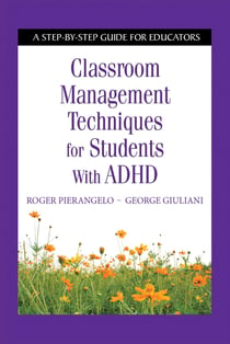 Classroom Management Techniques for Students with ADHD - A Step-by-Step Guide for Educators