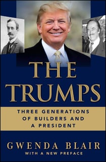 The Trumps - Three Generations of Builders and a Presidential Candidate