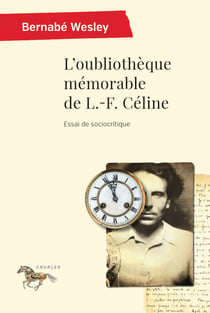 L'oubliothèque mémorable de L.-F. Céline - Essai de sociocritique