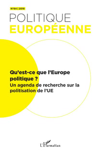 Qu'est-ce que l'Europe politique ? Tome 64 - un agenda de recherche sur la politisation de l'UE