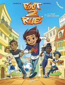Foot 2 rue - saison 4 Tome 1 : la cour des grands