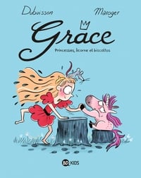 Grâce Tome 2 : princesses, licorne et biscottos