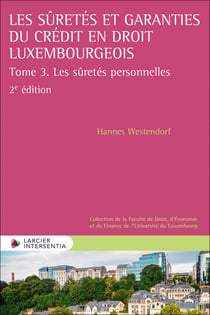 Les sûretés et garanties du crédit en droit luxembourgeois Tome 3 : les sûretés personnelles (2e édition)