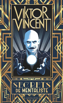 Viktor Vincent : secrets de mentaliste