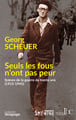 Seuls les fous n'ont pas peur : scènes de la guerre de trente ans (1915-1945)
