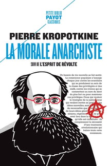 La morale anarchiste, suivi de l'esprit de révolte