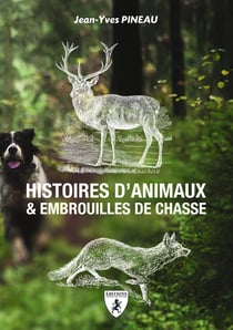Histoires d'animaux et embrouilles de chasse
