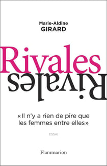 Rivales : "il n'y a rien de pire que les femmes entre elles"