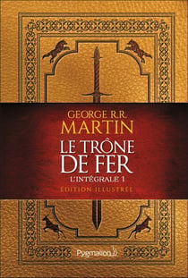 Le trône de fer : Intégrale vol.1