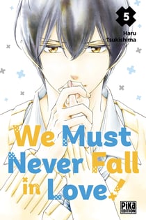 We must never fall in love ! Tome 5