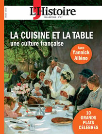 L'histoire Hors-Série : la cuisine et la table : une culture française