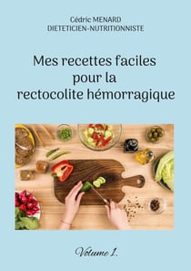 Mes recettes faciles pour la rectocolite hÃ©morragique t.1