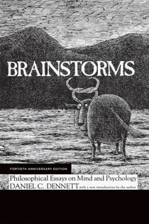 Brainstorms, Fortieth Anniversary Edition - Philosophical Essays on Mind and Psychology