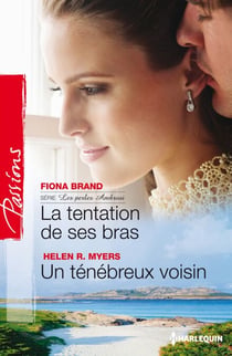 La tentation de ses bras - Un ténébreux voisin - Série Les perles Ambrosi, vol. 3