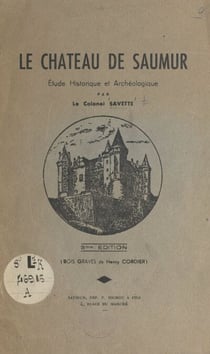 Le château de Saumur - Étude historique et archéologique