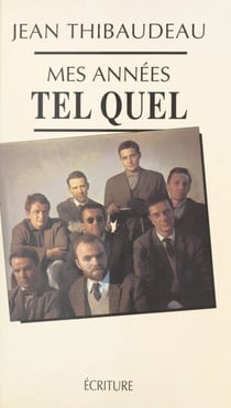 Mes années "Tel Quel" - Mémoire