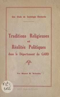 Traditions religieuses et réalités politiques dans le département du Gard - Une étude de sociologie électorale