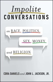 Impolite Conversations - On Race, Politics, Sex, Money, and Religion
