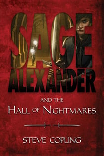 Sage Alexander and the Hall of Nightmares - Sage Alexander Series, #1