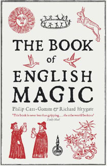 The Book of English Magic - The rich and unputdownable history of English magical lore and practice