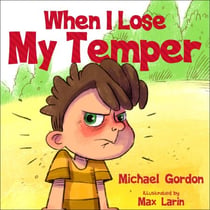 When I Lose My Temper - Self-Regulation Skills