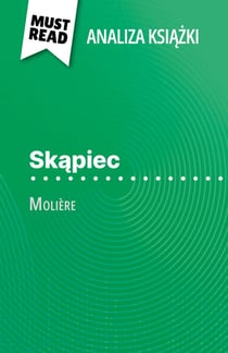 Skąpiec książka Molière (Analiza książki) - Pełna analiza i szczegółowe podsumowanie pracy