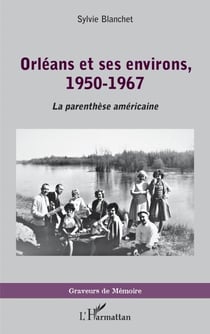 Orléans et ses environs, 1950-1967 - La parenthèse américaine