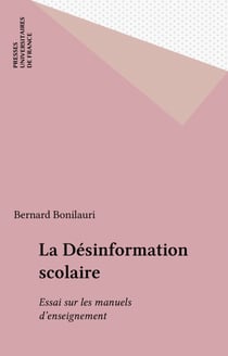 La Désinformation scolaire - Essai sur les manuels d'enseignement