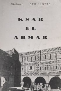 Ksar el Ahmar (3). Septembre 1939-septembre 1943, Maknassy pendant la guerre - Ou Une vie de colon dans le Sud tunisien