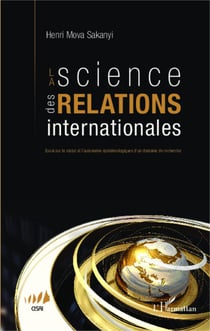 La science des relations internationales - Essai sur le statut et l'autonomie épistémologiques d'un domaine de recherche