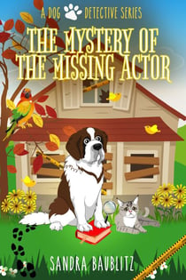 The Mystery of the Missing Actor - A Dog Detective Series, #5